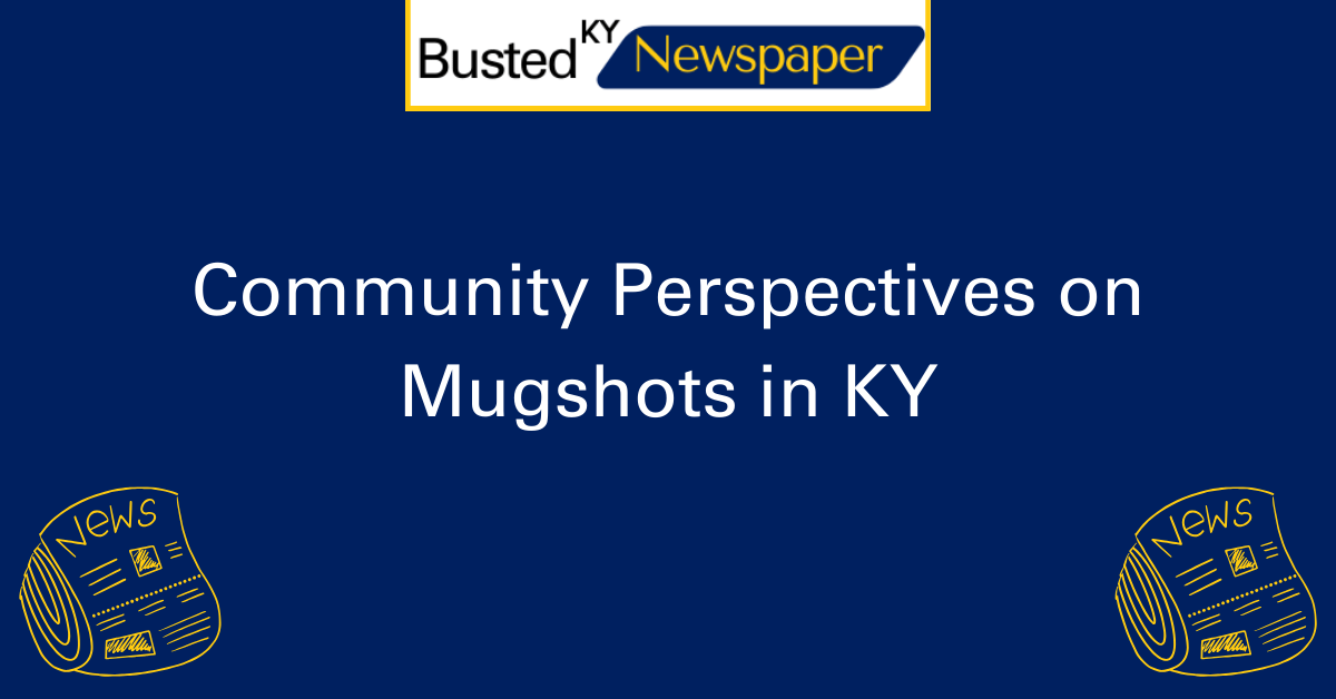 Community Perspectives on Mugshots in KY 2