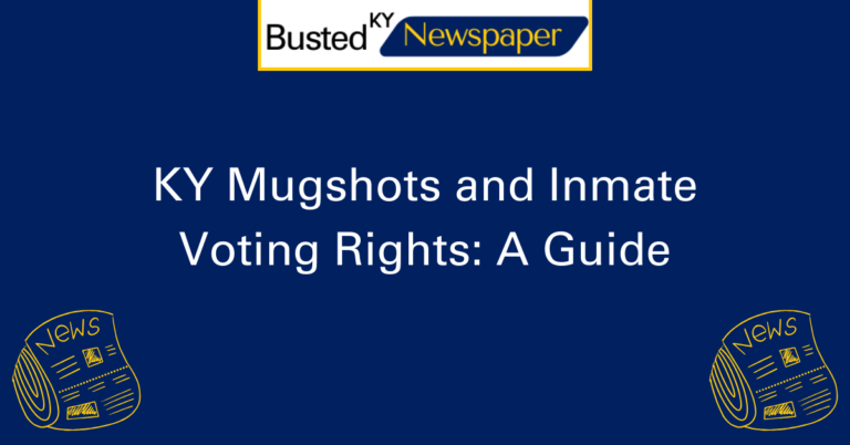 KY Mugshots and Inmate Voting Rights A Guide 2