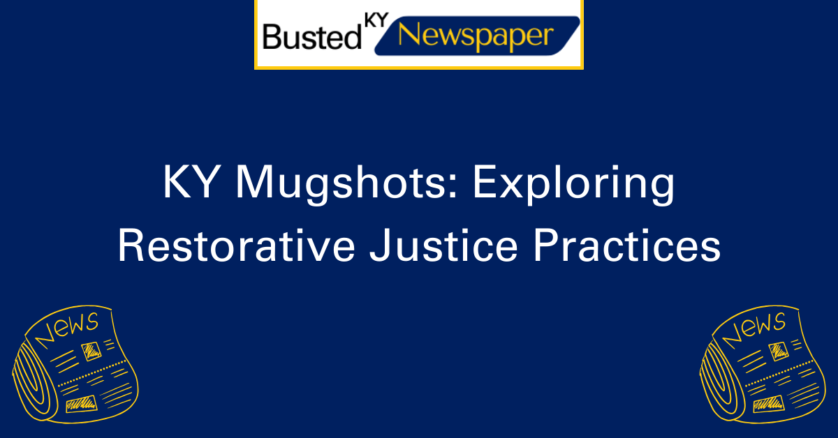 KY Mugshots Exploring Restorative Justice Practices 2