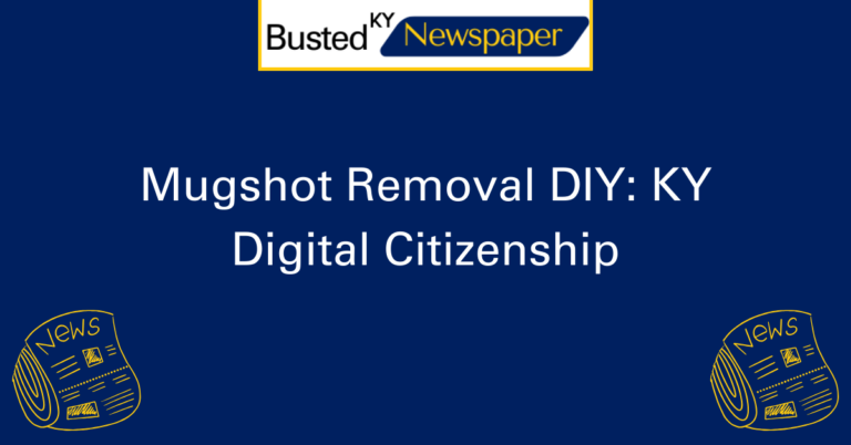 Mugshot Removal DIY KY Digital Citizenship 2