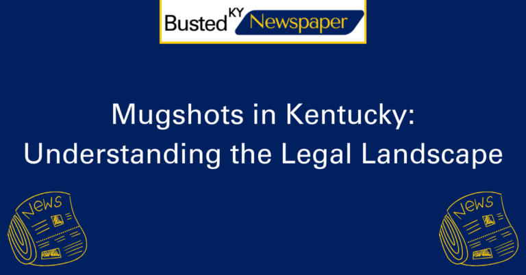 Mugshots in Kentucky Understanding the Legal Landscape 2