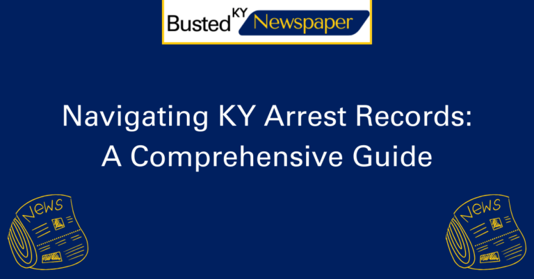 Navigating KY Arrest Records A Comprehensive Guide 2