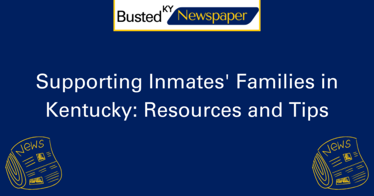 Supporting Inmates Families in Kentucky Resources and Tips 1
