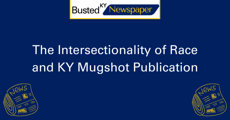 The Intersectionality of Race and KY Mugshot Publication 2
